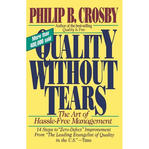 Quality Without Tears: The Art of Hassle-Free Management