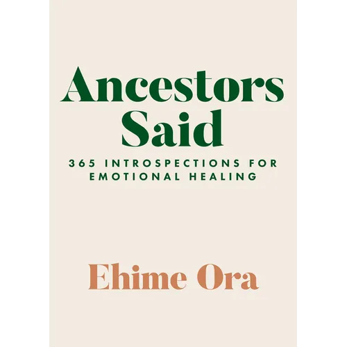 Ancestors Said: 365 Introspections for Emotional Healing