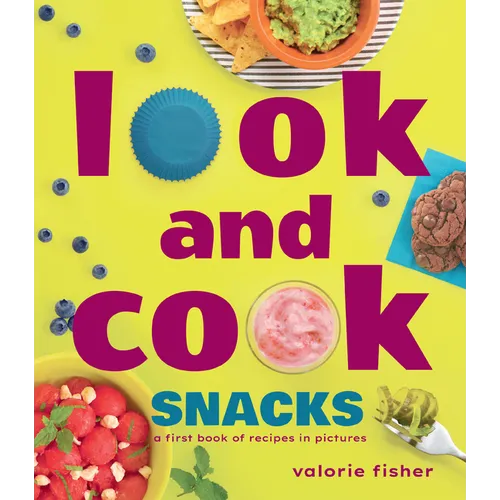 Look and Cook Snacks: A First Book of Recipes in Pictures