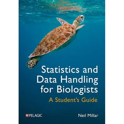 Statistics and Data Handling for Biologists: A Student's Guide