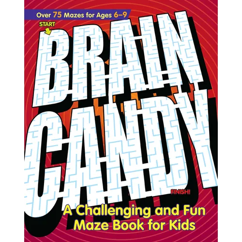 Brain Candy: A Challenging and Fun Maze Book for Kids