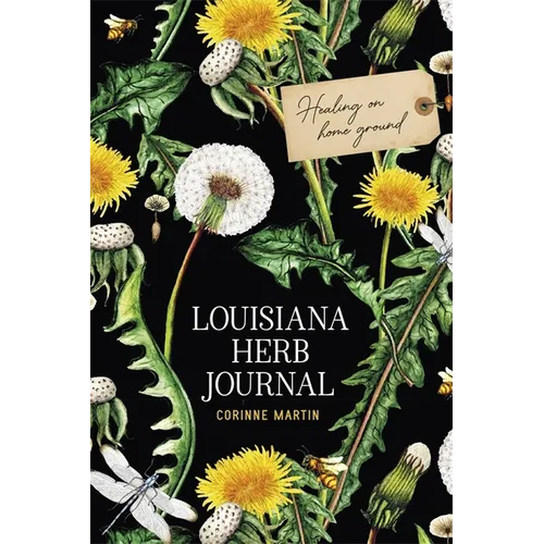 Louisiana Herb Journal: Healing on Home Ground