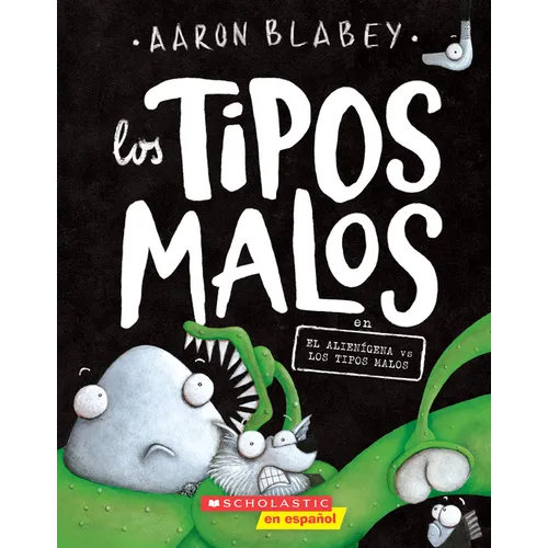 Los Tipos Malos En El Alienígena Vs Los Tipos Malos (the Bad Guys in Alien Vs Bad Guys): Volume 6
