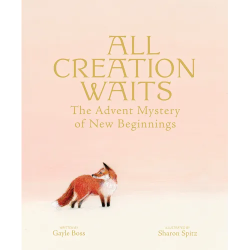 All Creation Waits -- Deluxe Edition: The Advent Mystery of New Beginnings