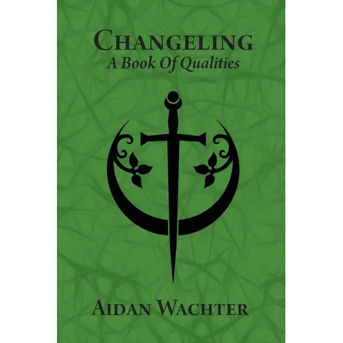 Changeling: A Book Of Qualities