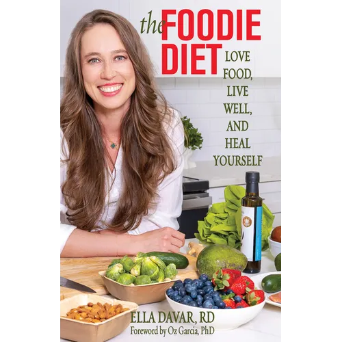 The Foodie Diet: Love Food, Live Well, and Heal Yourself