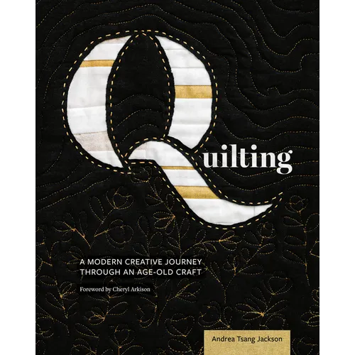 Quilting: A Modern Creative Journey Through an Age-Old Craft