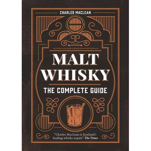 Malt Whisky: The Complete Guide