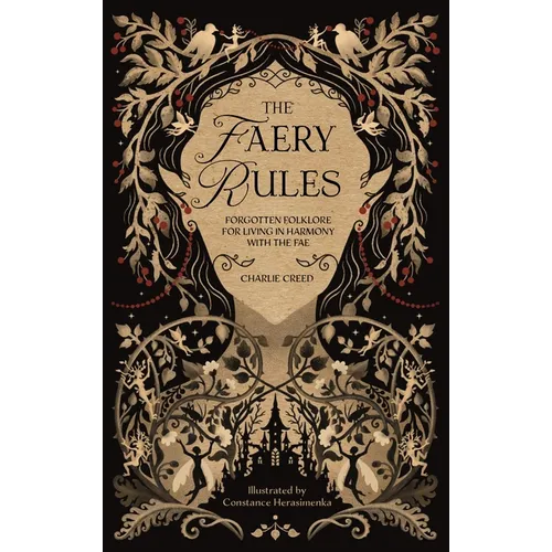 The Faery Rules: How to Live in Harmony with the Fae