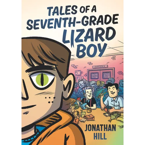 Tales of a Seventh-Grade Lizard Boy: A Graphic Novel
