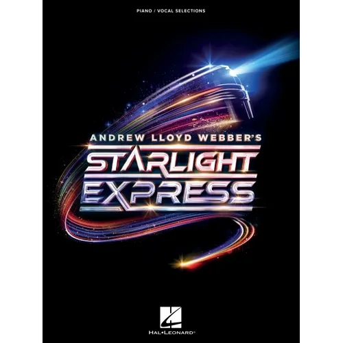 Andrew Lloyd Webber's Starlight Express: Piano/Vocal Selections