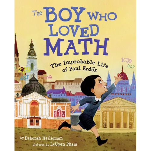 The Boy Who Loved Math: The Improbable Life of Paul Erdos