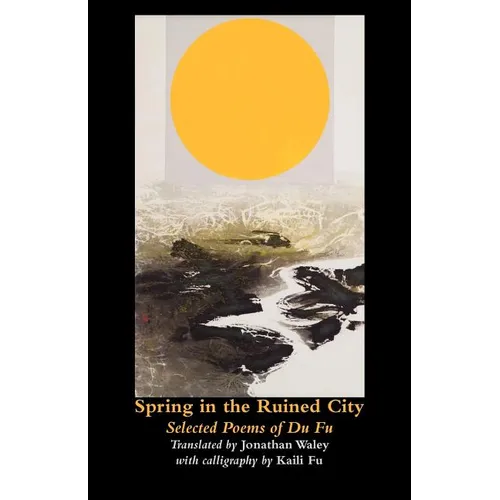 Spring in the Ruined City: Selected Poems