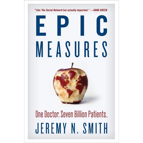 Epic Measures: One Doctor. Seven Billion Patients.
