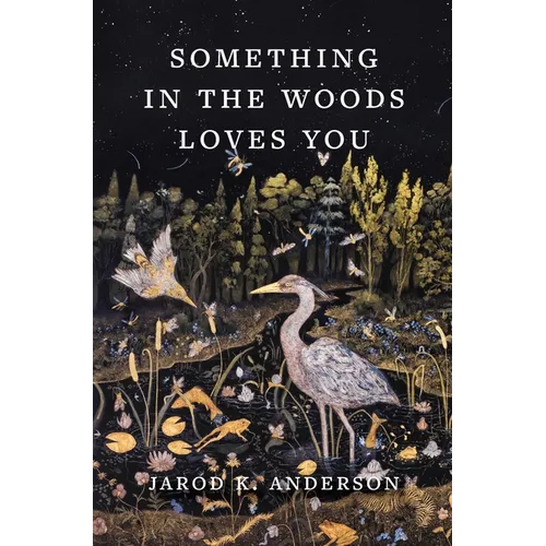 Something in the Woods Loves You