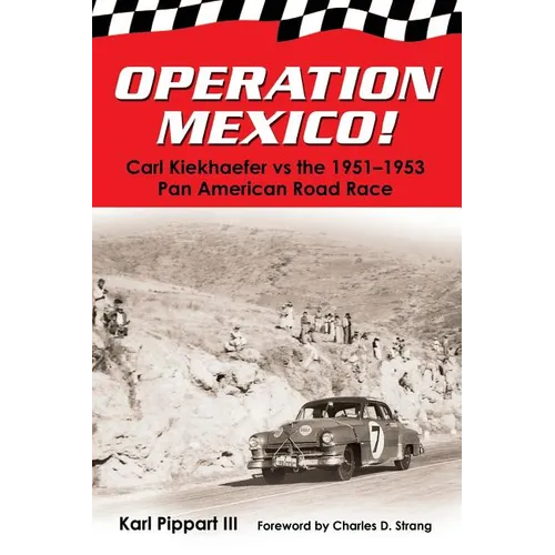 Operation Mexico! Carl Kiekhaefer vs. the 1951-1953 Pan American Road Race