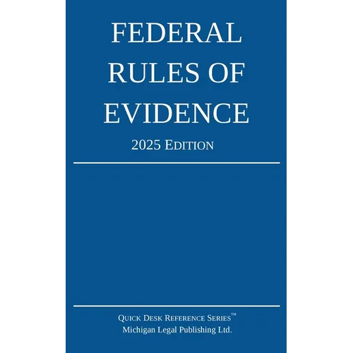 Federal Rules of Evidence; 2025 Edition: With Internal Cross-References