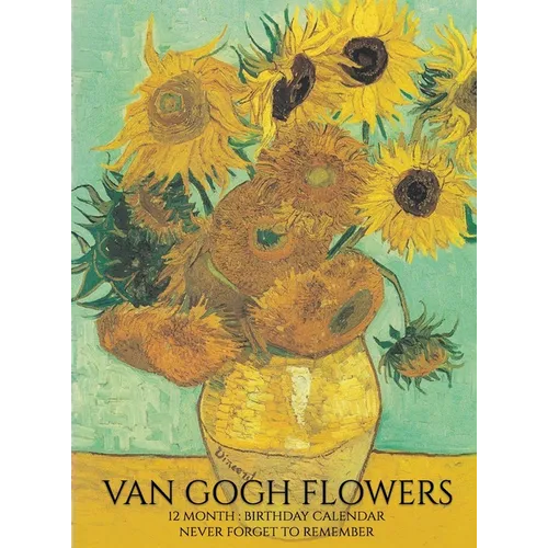 Birthday Calendar: Van Gogh Flowers Hardcover Monthly Daily Desk Diary Organizer for Birthdays, Important Dates, Anniversaries, Special Days