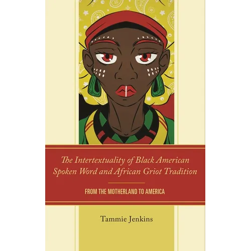 Intertextuality of Black American Spoken Word and African Griot Tradition: From the Motherland to America
