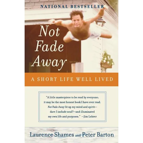 Not Fade Away: A Short Life Well Lived