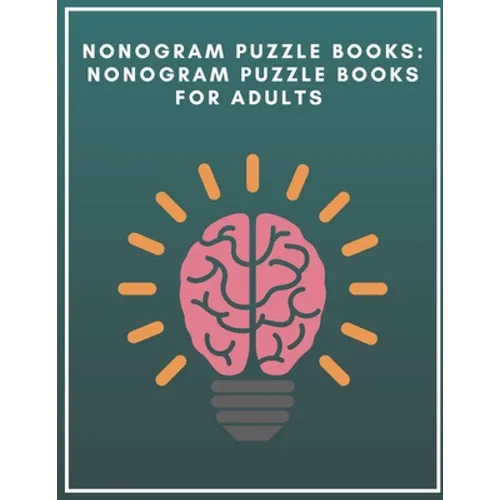 Nonogram Puzzle Books: Nonogram Puzzle Books for Adults: Nonogram Puzzle Books Hard