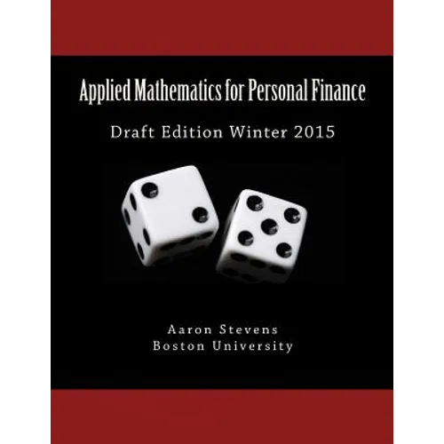 Applied Mathematics for Personal Finance: Draft Edition Winter 2015