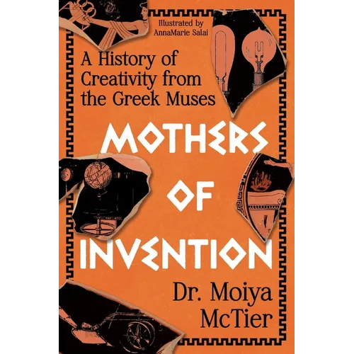 Mothers of Invention: A History of Creativity from the Greek Muses