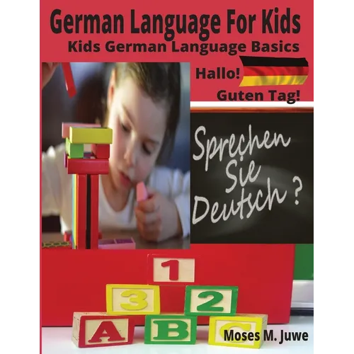 German Language For Kids: Kids German Language Basics (German and English Interpreted)