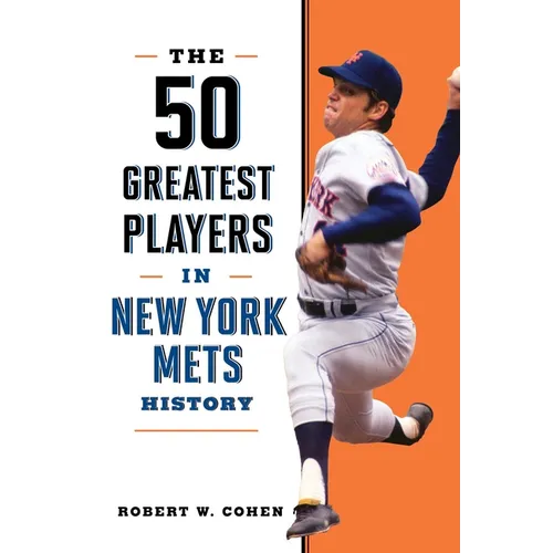 The 50 Greatest Players in New York Mets History