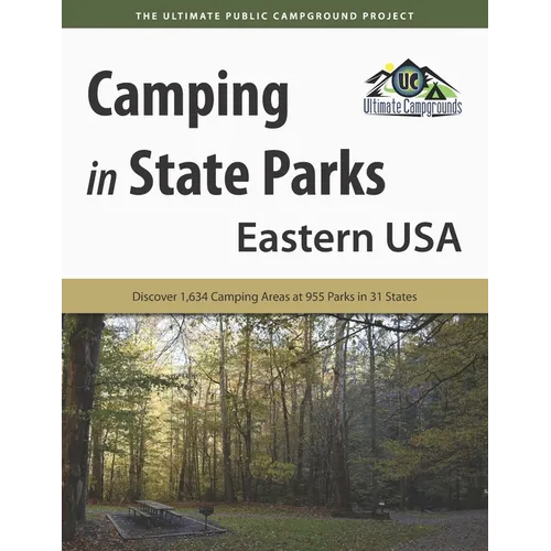 Camping in State Parks: Eastern USA: Discover 1,634 Camping Area at 955 Parks in 31 States