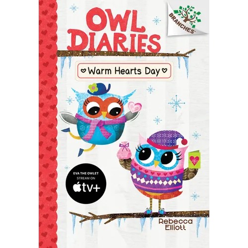 Warm Hearts Day: A Branches Book (Owl Diaries #5): Volume 5