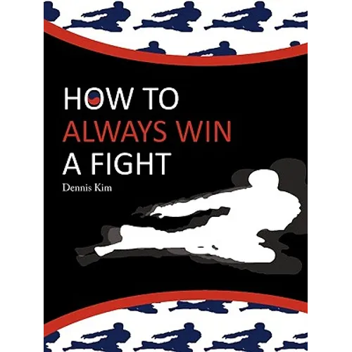 How to always win a fight