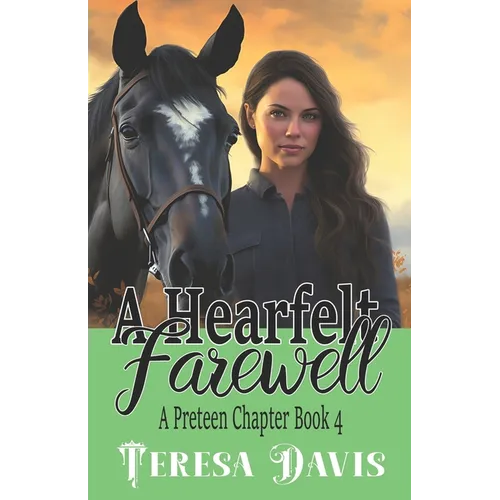 A Heartfelt Farewell: A Preteen Chapter Book 4 for Ages 10+