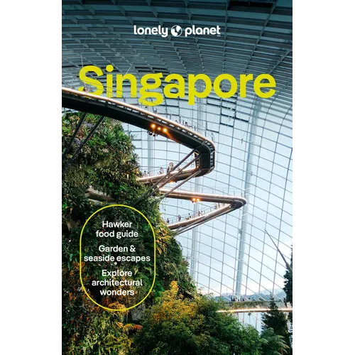 Lonely Planet Singapore: Plan the Trip of a Lifetime Detailed Itineraries & Maps Insider Tips Covers Colonial District, Marina Bay, Chinatown and More