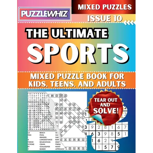 The Ultimate Sports Mixed Puzzle Book for Kids, Teens, and Adults: 16 Types of Engaging Variety Puzzles: Word Search and Math Games (Issue 10)