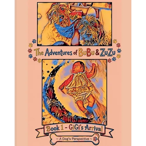 The Adventures of BuBu & ZuZu: Book 1 - GiGi's Arrival