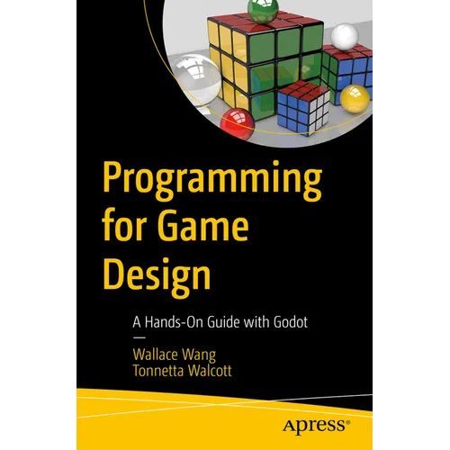 Programming for Game Design: A Hands-On Guide with Godot