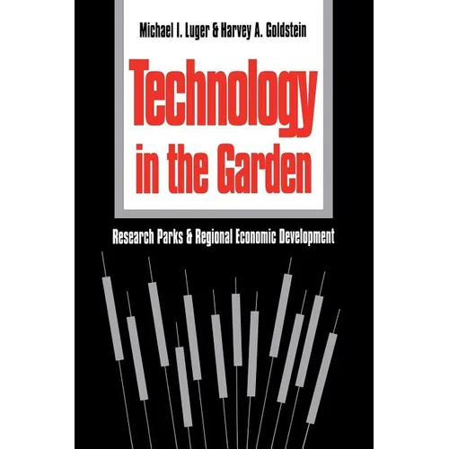 Technology in the Garden: Research Parks and Regional Economic Development