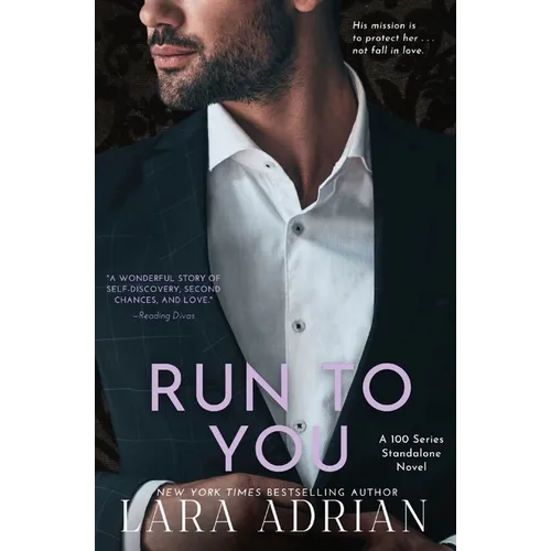 Run to You: A Steamy Bodyguard Romance