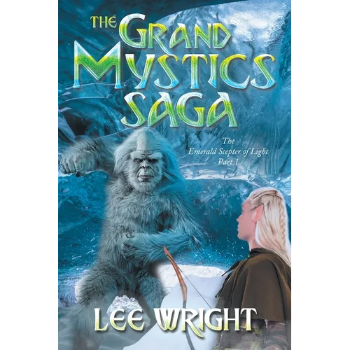The Grand Mystics Saga The Emerald Scepter of Light Part 1