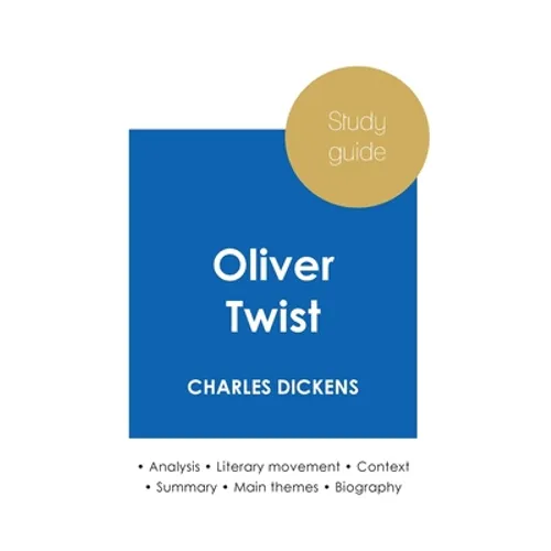 Study guide Oliver Twist by Charles Dickens (in-depth literary analysis and complete summary)