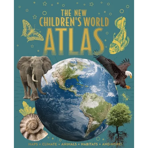 The New Children's World Atlas: Maps, Climate, Animals, Habitats, and More!