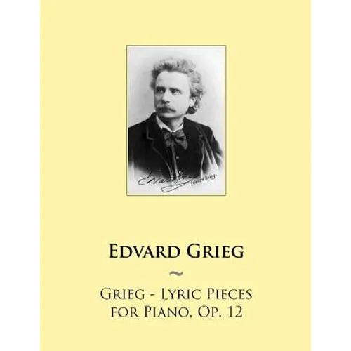 Grieg - Lyric Pieces for Piano, Op. 12