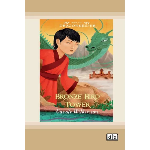 Dragonkeeper 6: Bronze Bird Tower (Dyslexia-Friendly Edition)