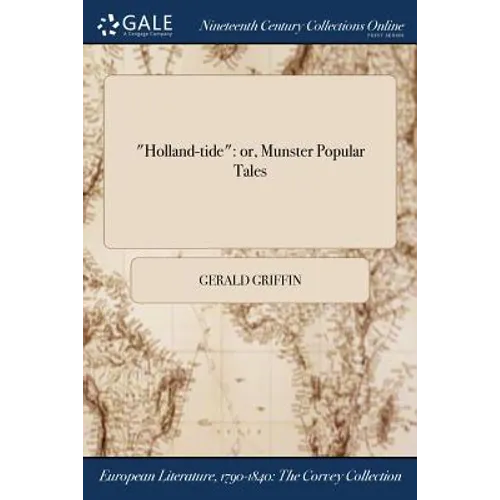 "Holland-tide": or, Munster Popular Tales