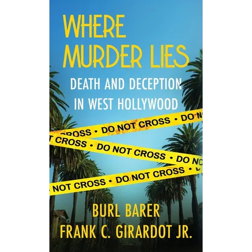 Where Murder Lies: Death And Deception In West Hollywood