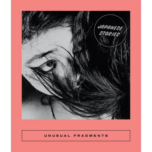 Unusual Fragments: 20th Century Japanese Fiction