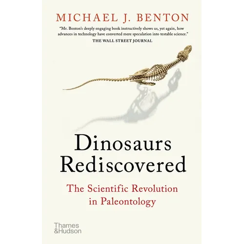 Dinosaurs Rediscovered: The Scientific Revolution in Paleontology