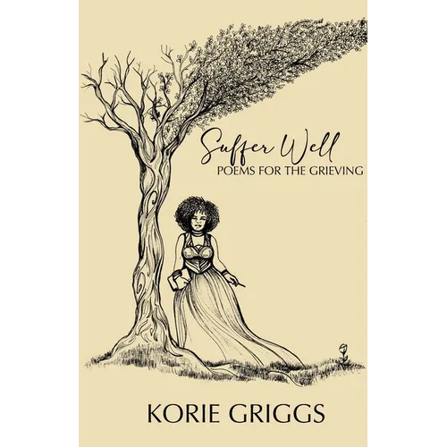 Suffer Well: Poems for the Grieving