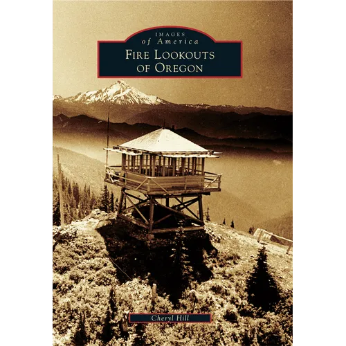 Fire Lookouts of Oregon